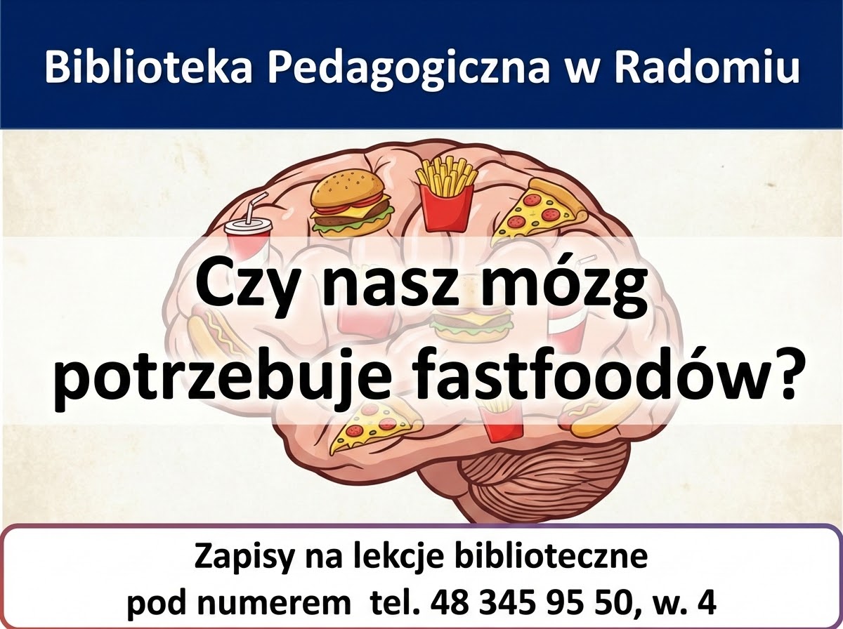 infografika: lekcja biblioteczna: Czy nasz mózg potrzebuje fastfoodów?