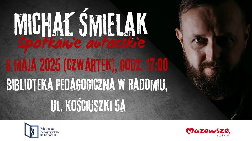 Zaproszenie na spotkanie autorskie z Michałem Śmielakiem.