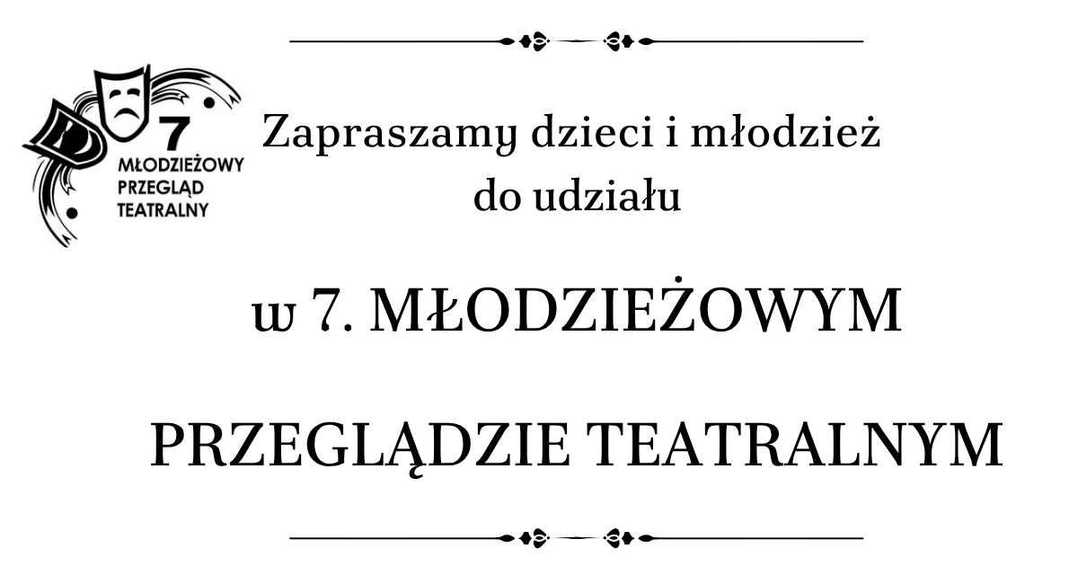 w 7. MŁODZIEŻOWYM PRZEGLĄDZIE TEATRALNYM