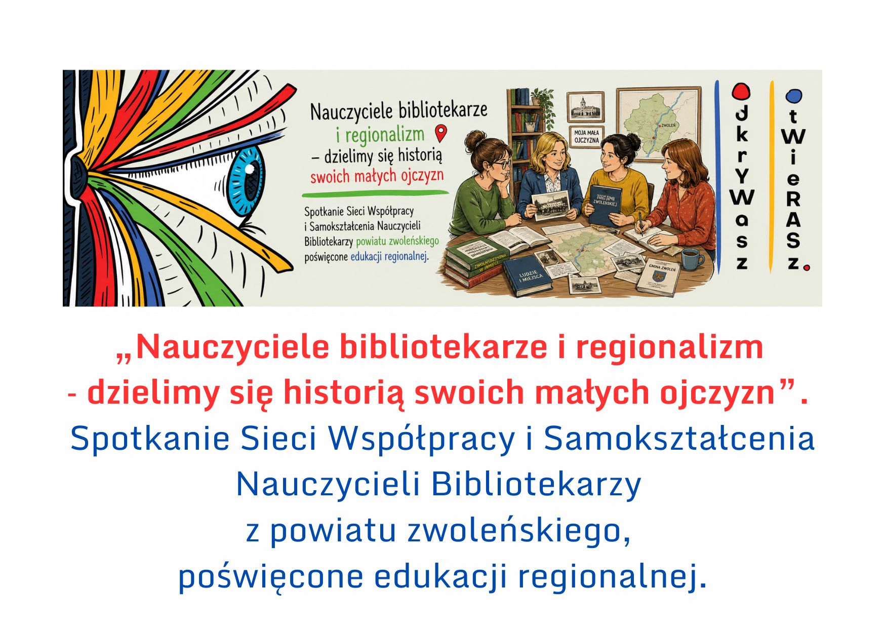 Tydzień Bibliotek 2026 – czas start! Biblioteka. Otwierasz. Odkrywasz. XXIII Ogólnopolski Tydzień Bibliotek Zapraszamy do Biblioteki Pedagogicznej w Radomiu Filia w Zwoleniu(5)