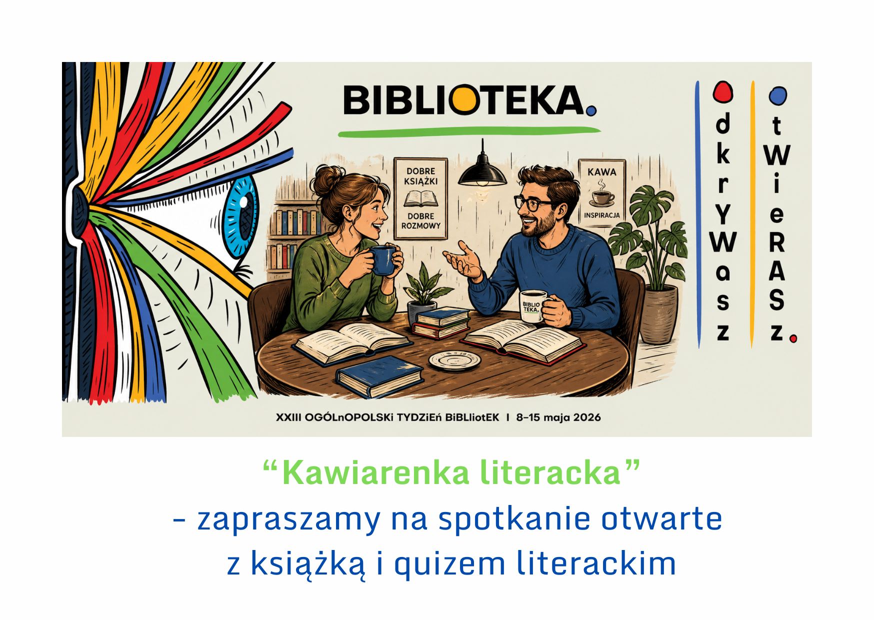 Tydzień Bibliotek 2026 – czas start! Biblioteka. Otwierasz. Odkrywasz. XXIII Ogólnopolski Tydzień Bibliotek Zapraszamy do Biblioteki Pedagogicznej w Radomiu Filia w Zwoleniu(8)