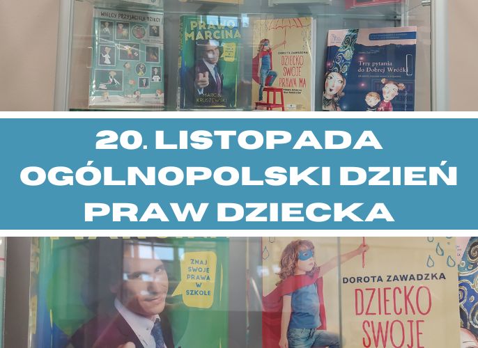 Zdjęcie przedstawia gablotę z książkami związanymi z prawami dziecka. Na półkach widoczne są kolorowe okładki książek o tematyce edukacyjnej, takie jak „Prawo Marcina” czy „Dziecko swoje prawa ma”. W centralnej części zdjęcia umieszczono tekst na niebieskim tle: „20. listopada Ogólnopolski Dzień Praw Dziecka”. Tekst podkreśla znaczenie tego dnia, który jest okazją do przypomnienia o prawach najmłodszych.