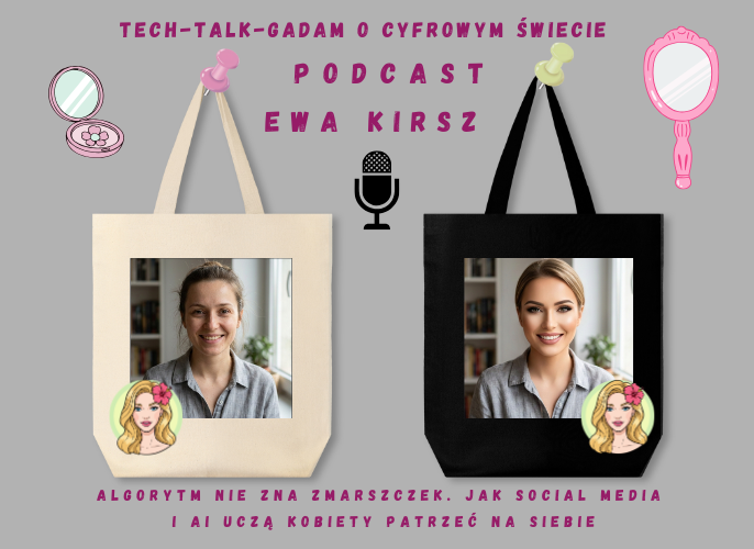 Grafika reklamująca podcast Tech-Talk gadam o cyfrowym świecie | Algorytm nie zna zmarszczek. Jak social media i AI uczą kobiety patrzeć na siebie