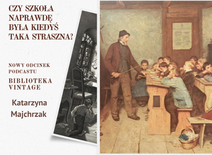 Grafika reklamująca podcast pt.: Czy szkoła naprawdę była kiedyś tata straszna? | Biblioteka Vintage