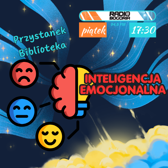 Na czarnym tle w niebieskie wstęgi znajdują się symboliczny rysunek w połowie mózgu ludzkiego i w połowie żarówki. Od mózgu kreski prowadzą do trzech emotek: złej, smutnej, uśmiechniętej. Napisy: Przystanek Biblioteka, Radio Bogoria, Inteligencja emocjonalna.