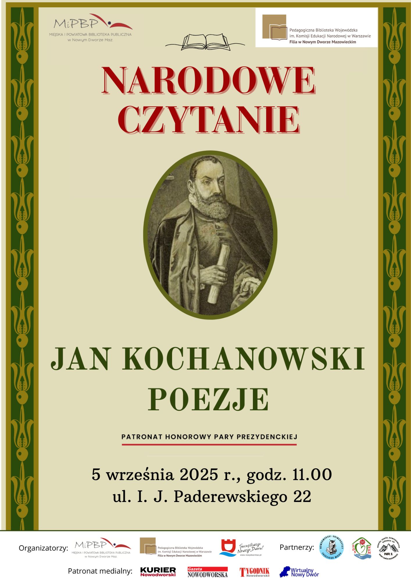 Plakat wydarzenia „Narodowe Czytanie”. Na jasnym tle w ramie ozdobionej zielonym ornamentem przedstawiono rycinę Jana Kochanowskiego trzymającego zwój papieru. U góry widnieje tytuł dużymi, czerwonymi literami: „NARODOWE CZYTANIE”. Niżej napis: „Jan Kochanowski – Poezje”. Pod spodem informacja: „Patronat honorowy Pary Prezydenckiej”. Na dole zamieszczono szczegóły: „5 września 2025 r., godz. 11.00, ul. I. J. Paderewskiego 22”. Na dole plakatu widoczne są logotypy organizatorów: Miejska i Powiatowa Biblioteka Publiczna w Nowym Dworze Mazowieckim oraz Pedagogiczna Biblioteka Wojewódzka im. KEN w Warszawie, Filia w Nowym Dworze Mazowieckim. Obok znajdują się loga patronów medialnych i partnerów wydarzenia.