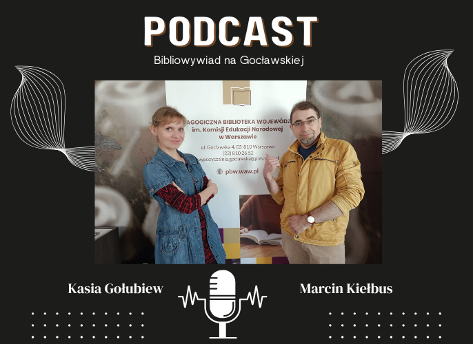 Grafika reklamująca podcast Bibliowywiad na Gocławskiej -Marcin Kiełbus