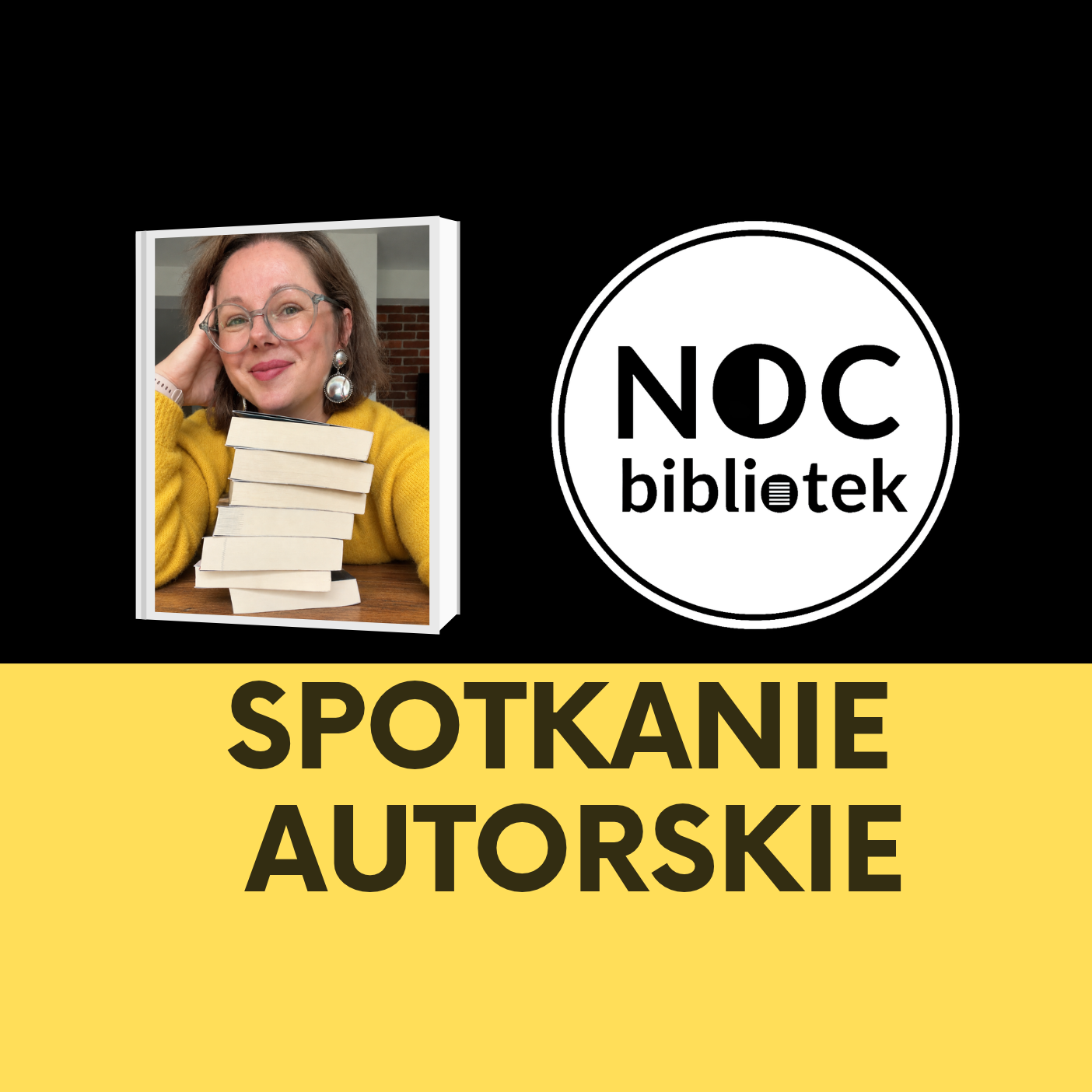 Grafika przedstawia plakat reklamujący spotkanie autorskie. Czarne napisy na żółtym tle oraz zdjęcie autorki i logotyp tegorocznej akcji noc bibliotek